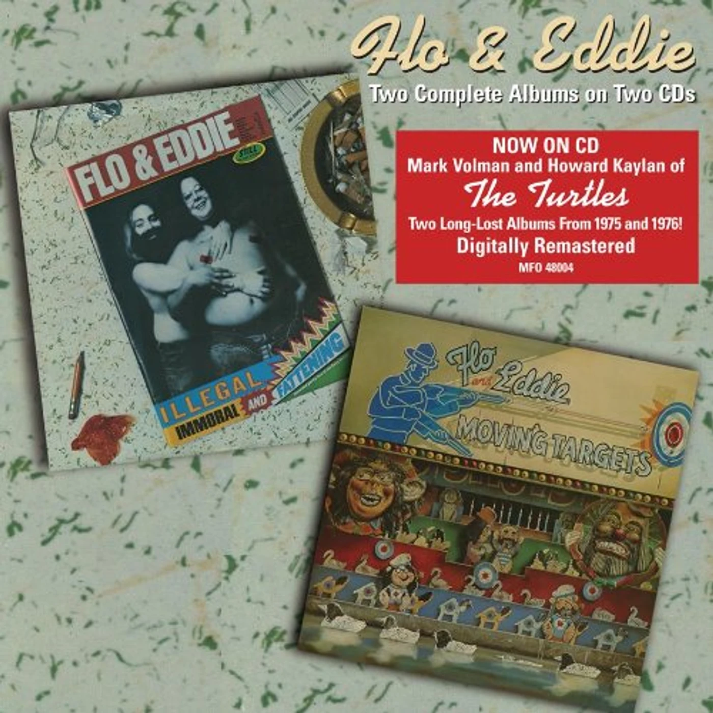 Flo & Eddie ILLEGAL IMMORAL & FATTENING / MOVING TARGETS CD