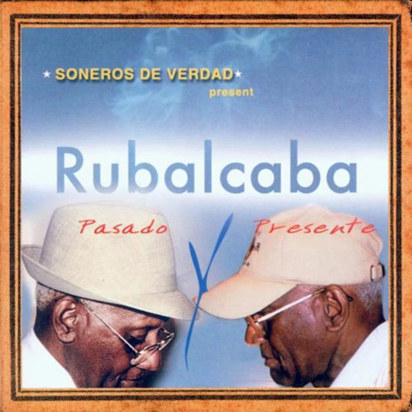 Soneros De Verdad RUBALCABA CD