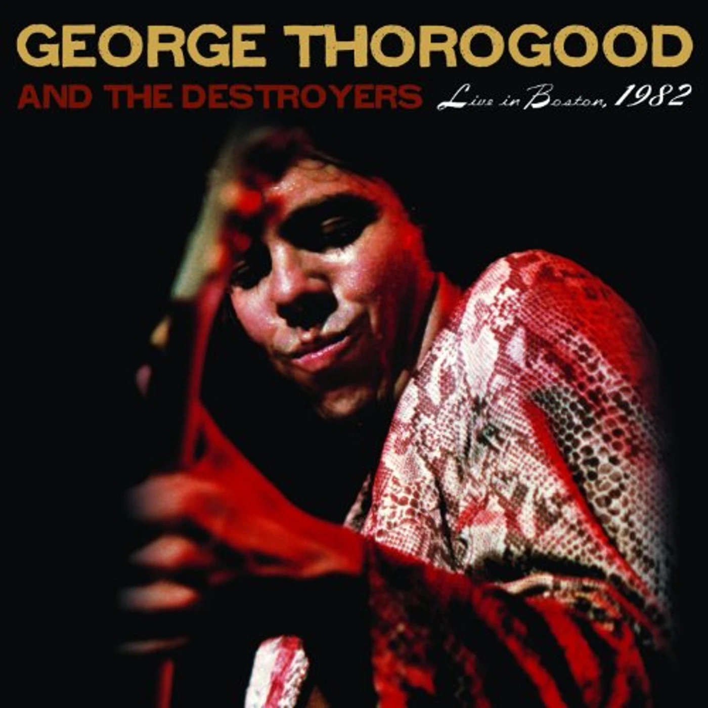 George Thorogood & The Destroyers LIVE IN BOSTON 1982 CD
