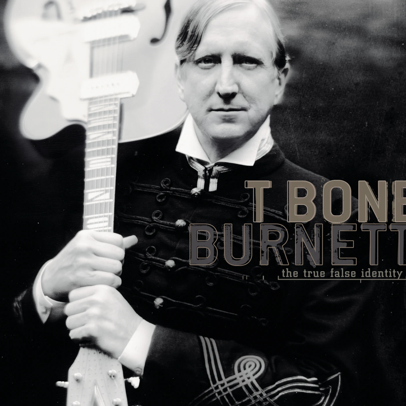 T Bone Burnett TRUE FALSE IDENTITY CD