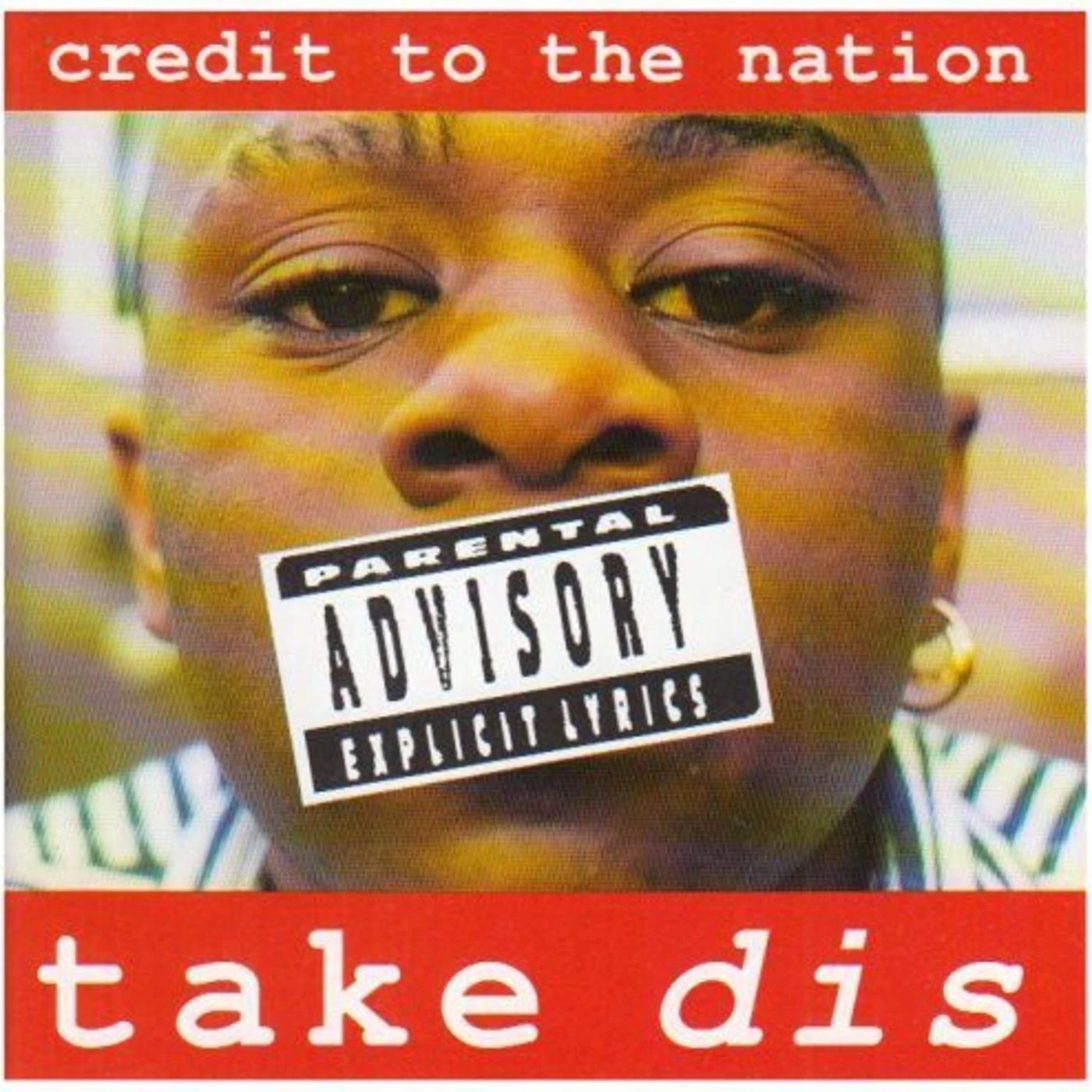 Credit to the Nation TAKE DIS CD