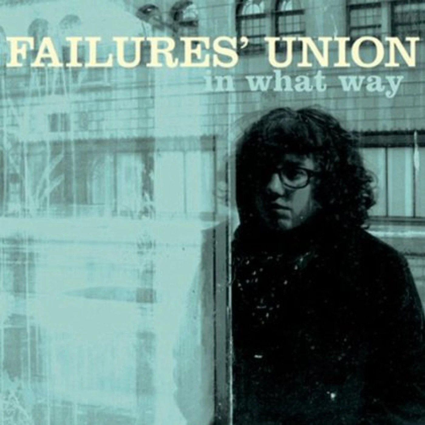 Failures' Union IN WHAT WAY CD