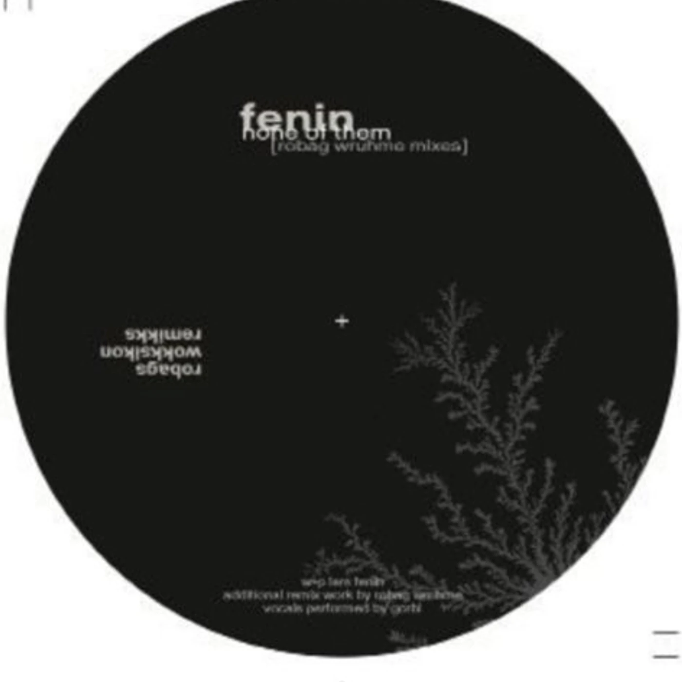 Fenin NONE OF THEM (ROBAG WRUHME REMIXES) Vinyl Record