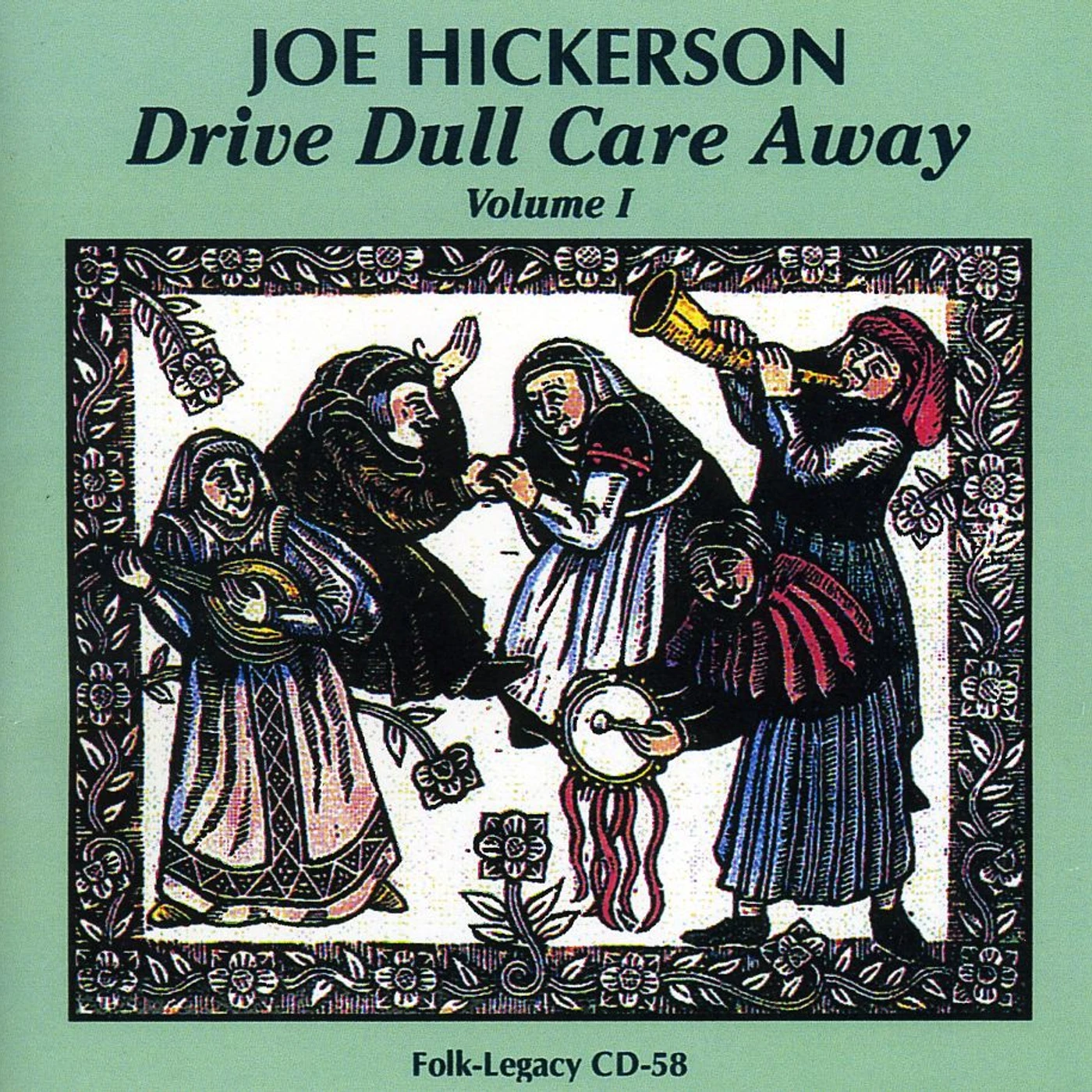 Joe Hickerson DRIVE DULL CARE AWAY 1 CD