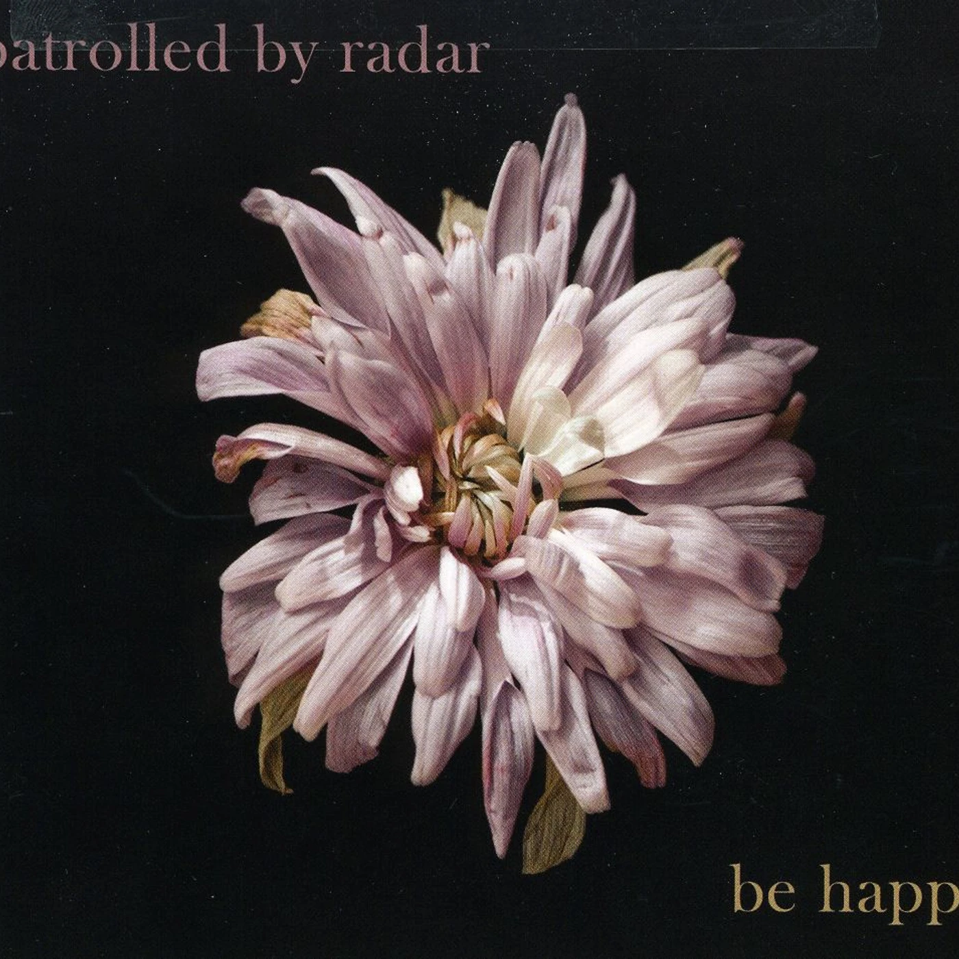 Patrolled By Radar BE HAPPY CD