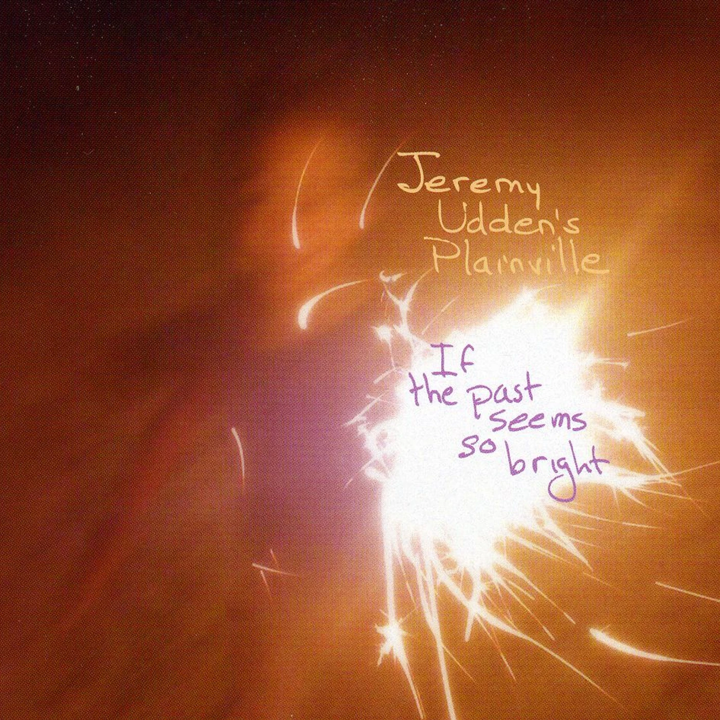 Jeremy Udden IF THE PAST SEEMS SO BRIGHT CD