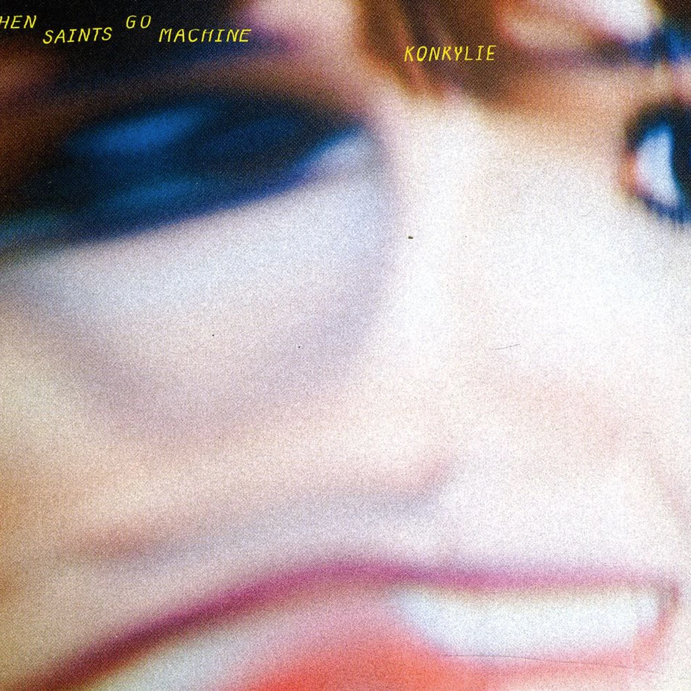When Saints Go Machine KONKYLIE CD