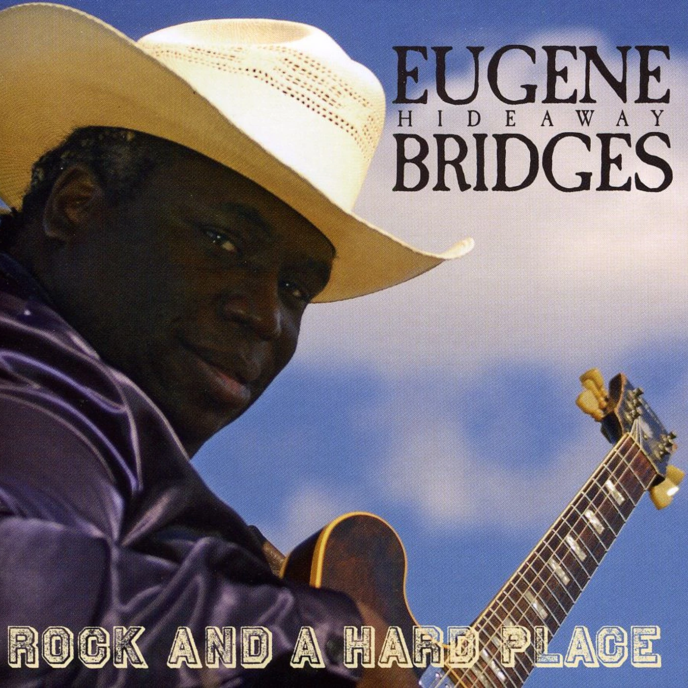 Eugene Hideaway Bridges ROCK & A HARD PLACE CD