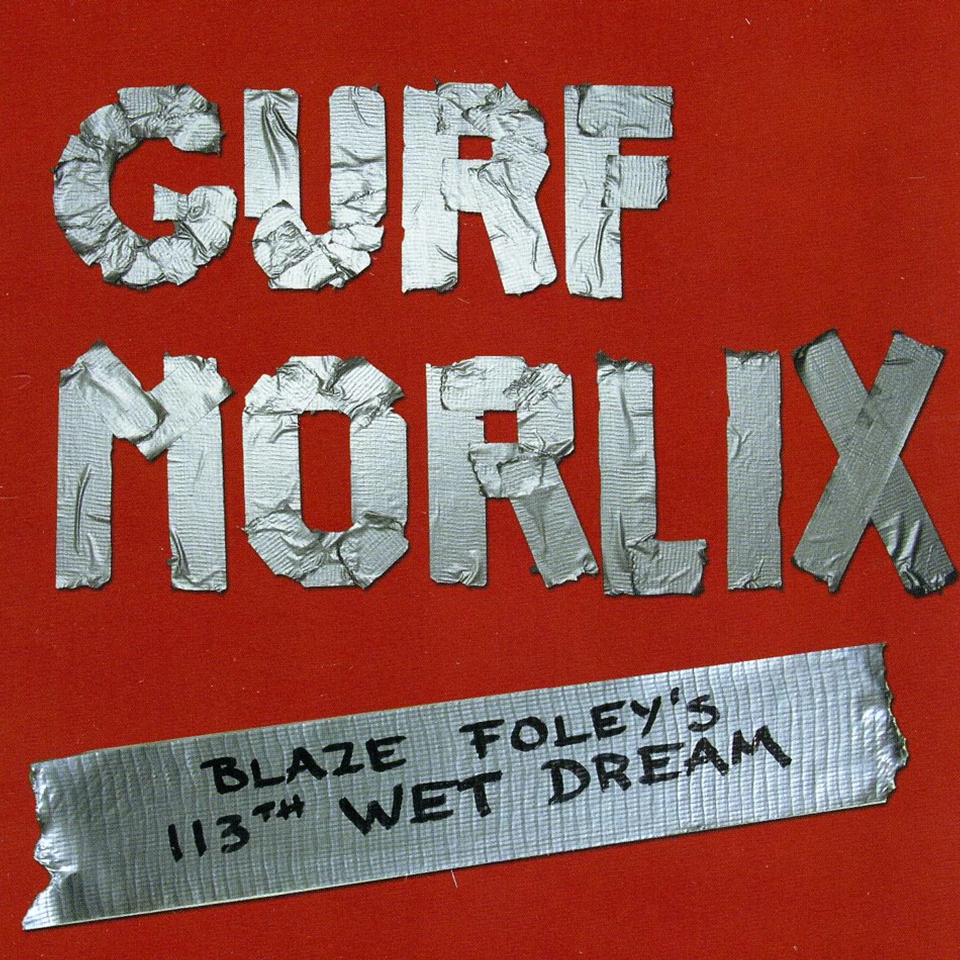 Gurf Morlix BLAZE FOLEY'S 113TH WET DREAM CD
