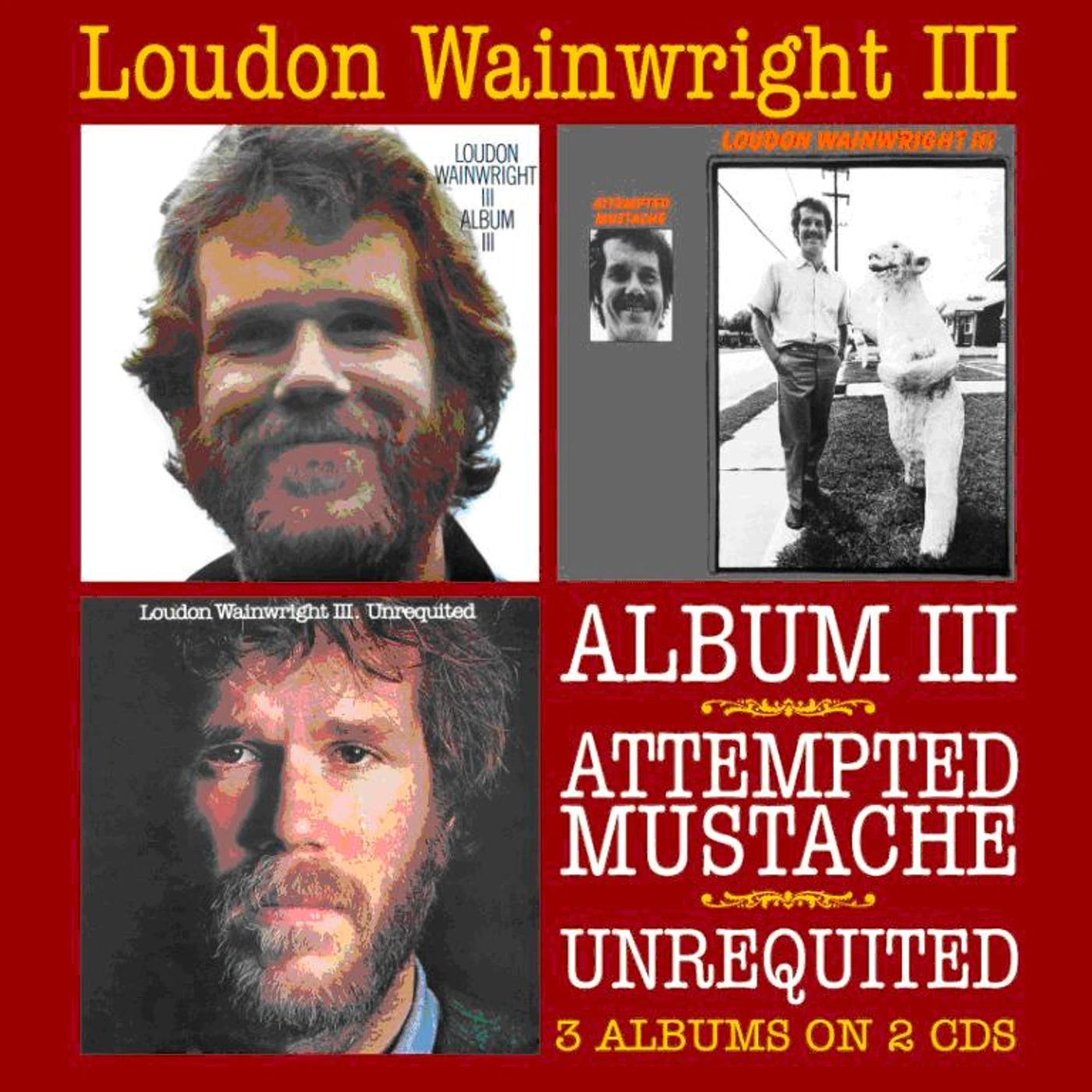 Loudon Wainwright III ALBUM III / ATTEMPTED MUSTACHE / UNREQUITED CD