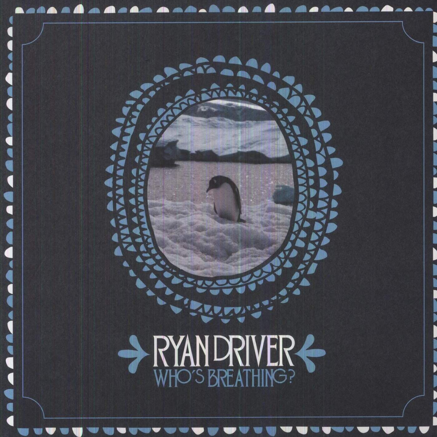 Ryan Driver WHOS BREATHING Vinyl Record