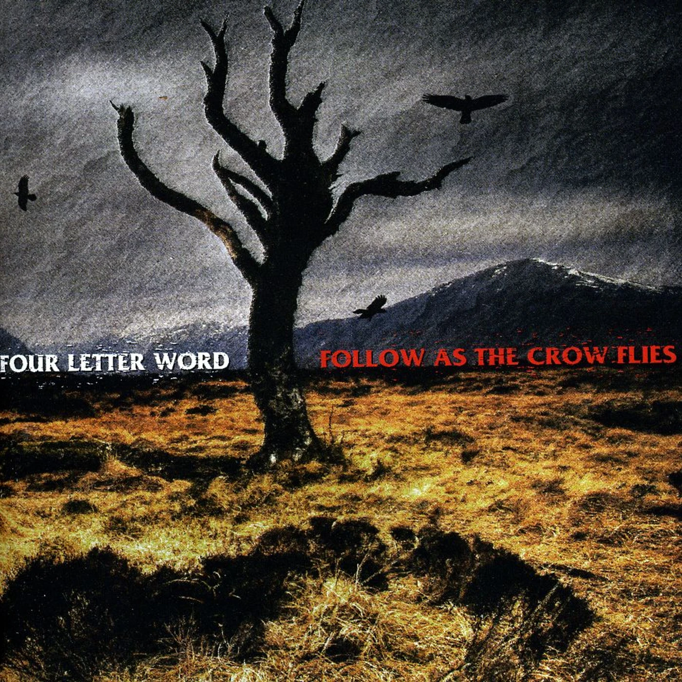 Four Letter Word FOLLOW AS THE CROW FLIES CD