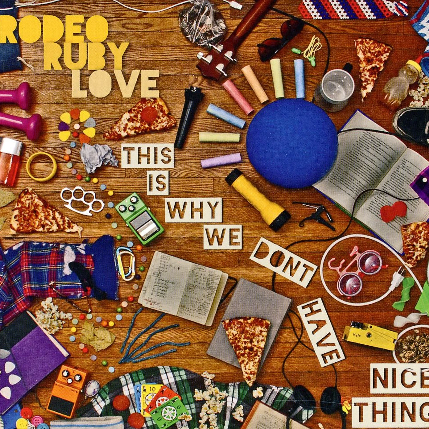 Rodeo Ruby Love THIS IS WHY WE DON'T HAVE NICE THINGS CD