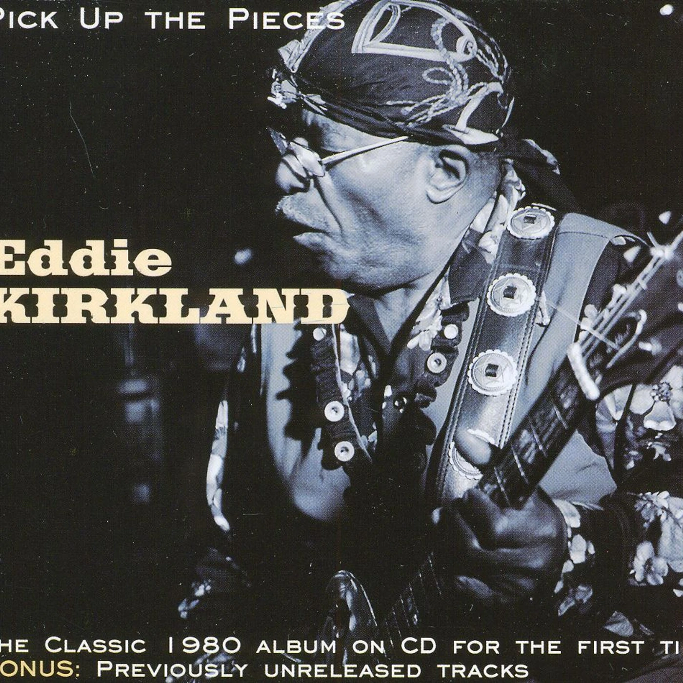 Eddie Kirkland PICK UP THE PIECES CD
