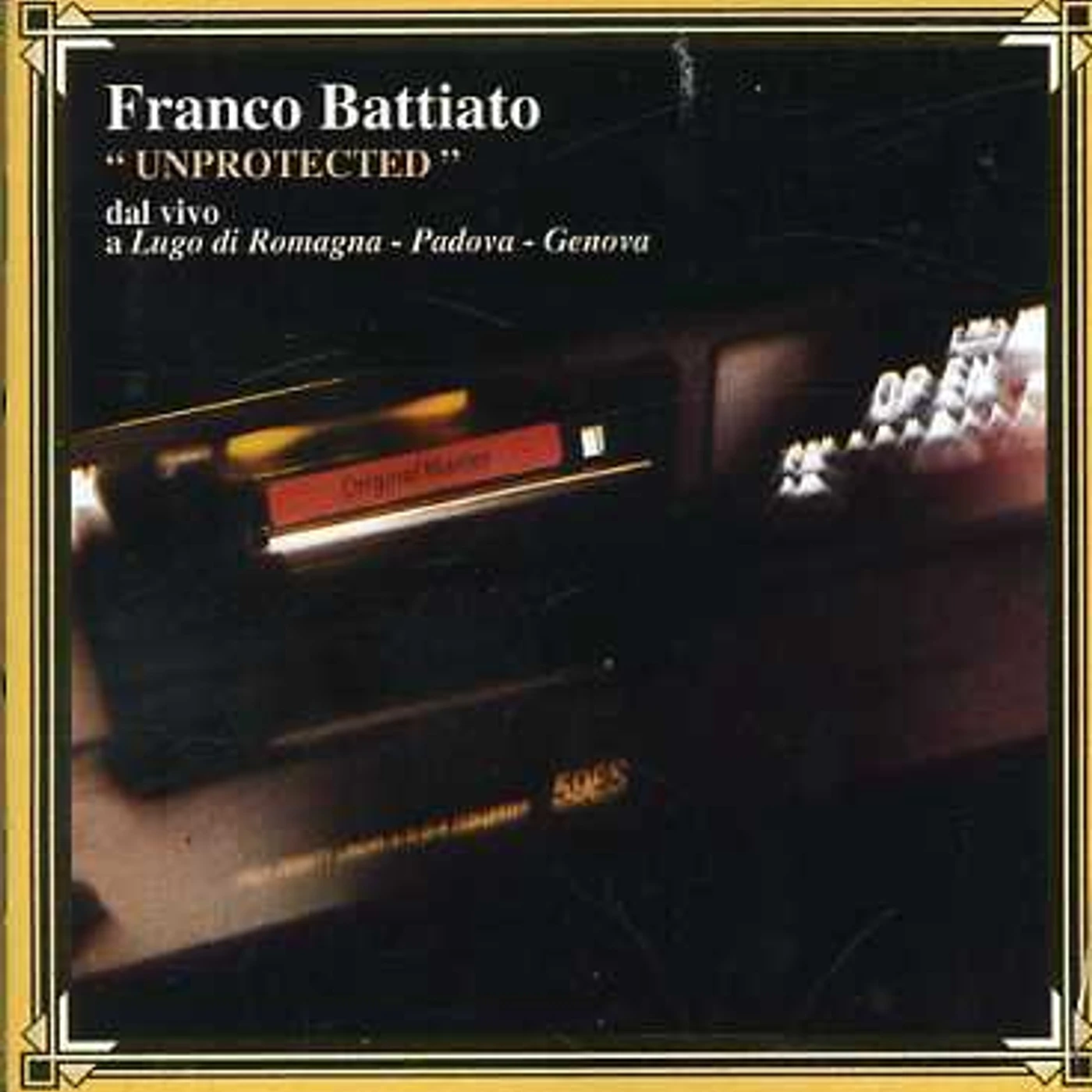 Franco Battiato UNPROTECTED: DAL VIVO A LUGO DI ROMAGNA CD