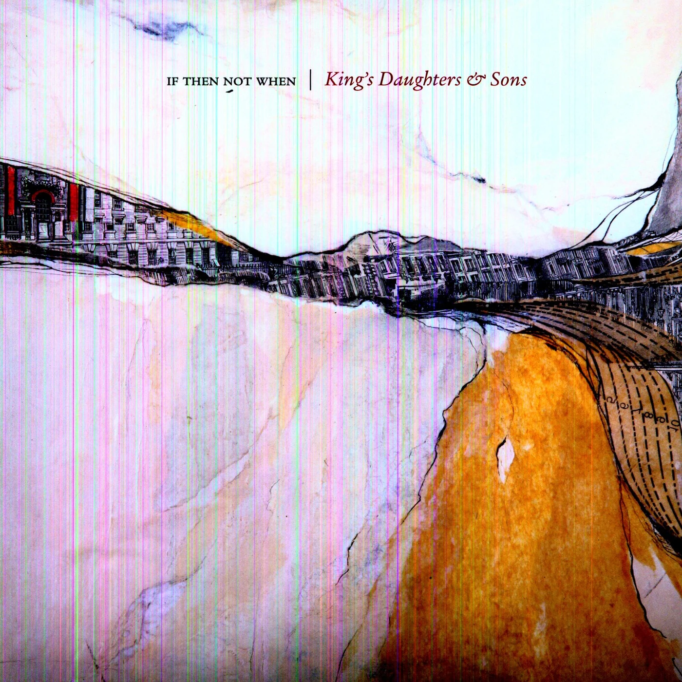 King's Daughters & Sons If Then Not When Vinyl Record