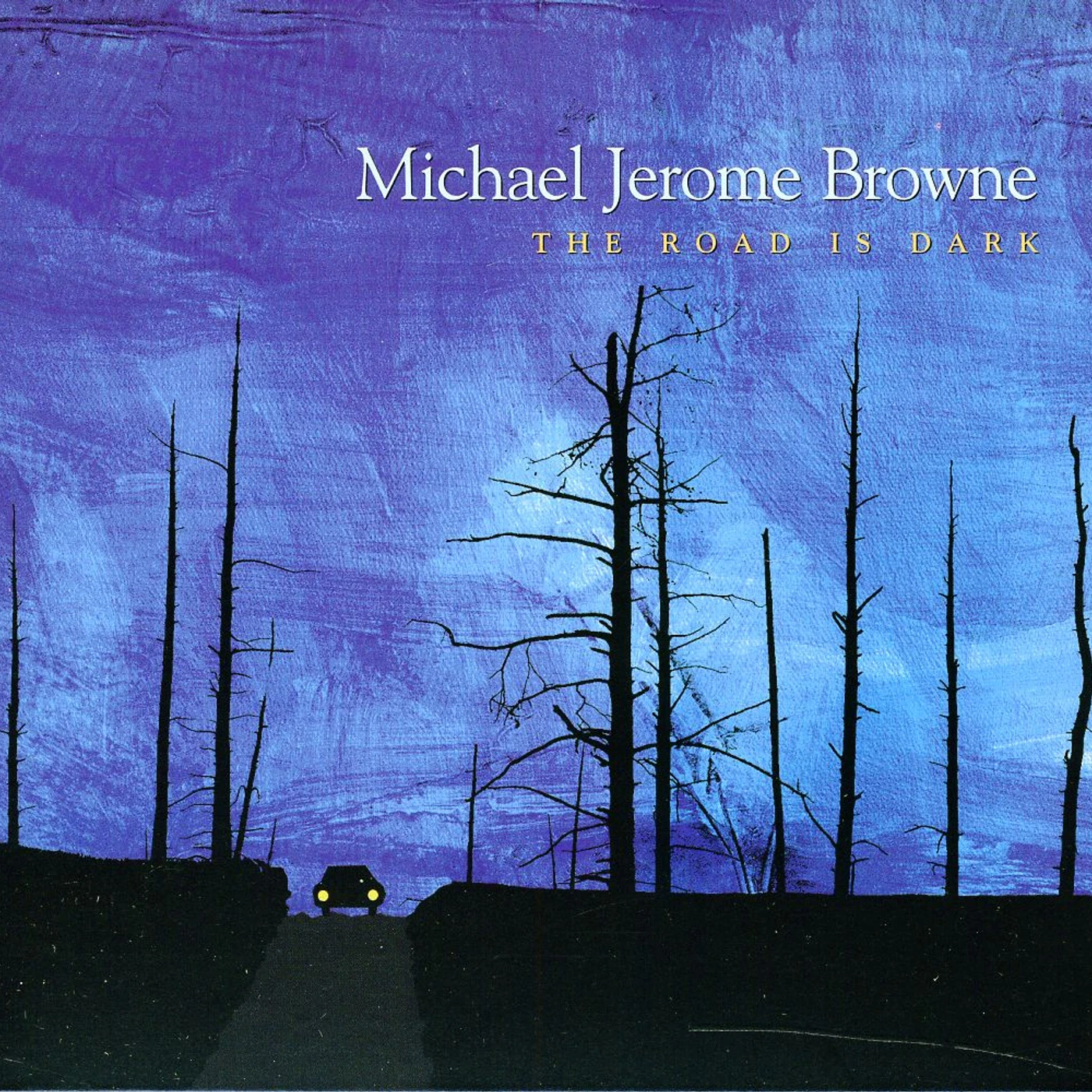 Michael Jerome Browne ROAD IS DARK CD
