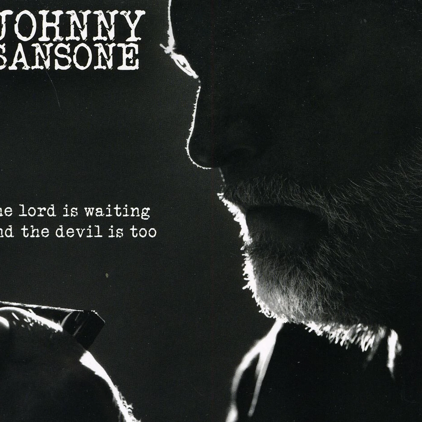Johnny Sansone LORD IS WAITING THE DEVIL IS TOO CD