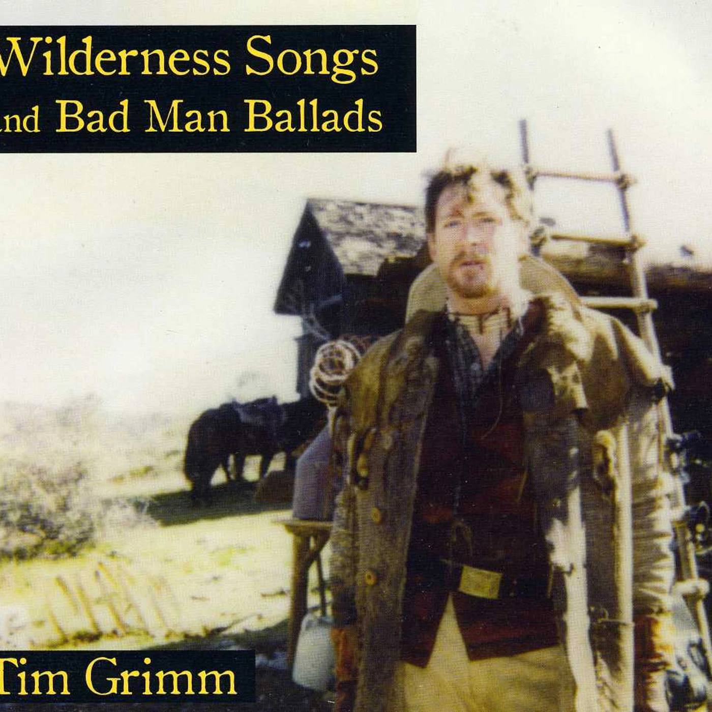 Tim Grimm WILDERNESS SONGS AND BAD MAN BALLADS CD