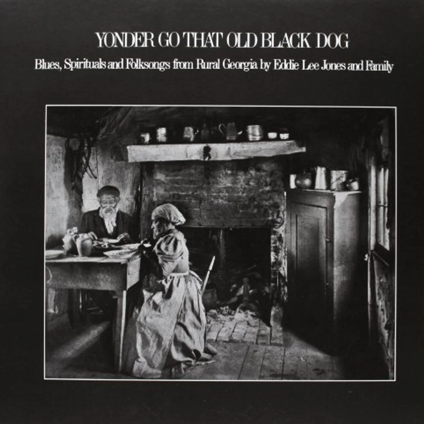Eddie Lee Jones & Family YONDER GO THAT OLD BLACK DOG Vinyl Record