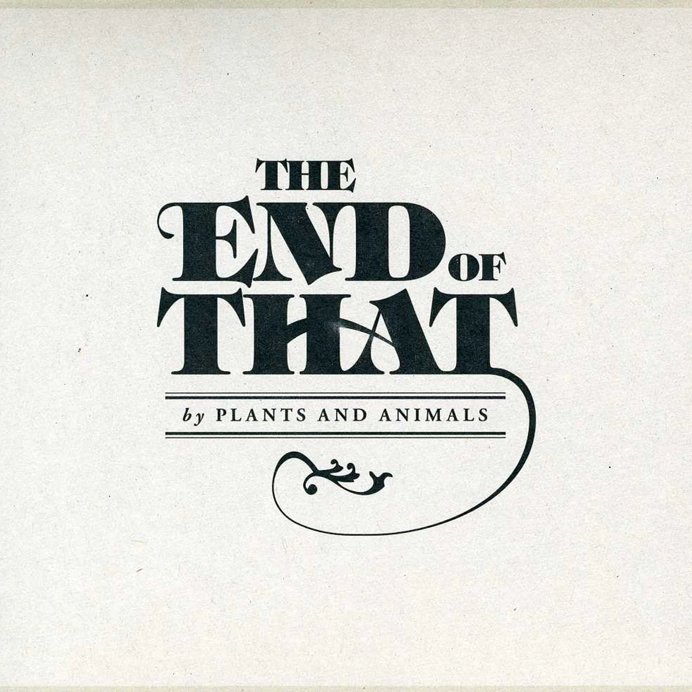 Plants and Animals END OF THAT CD