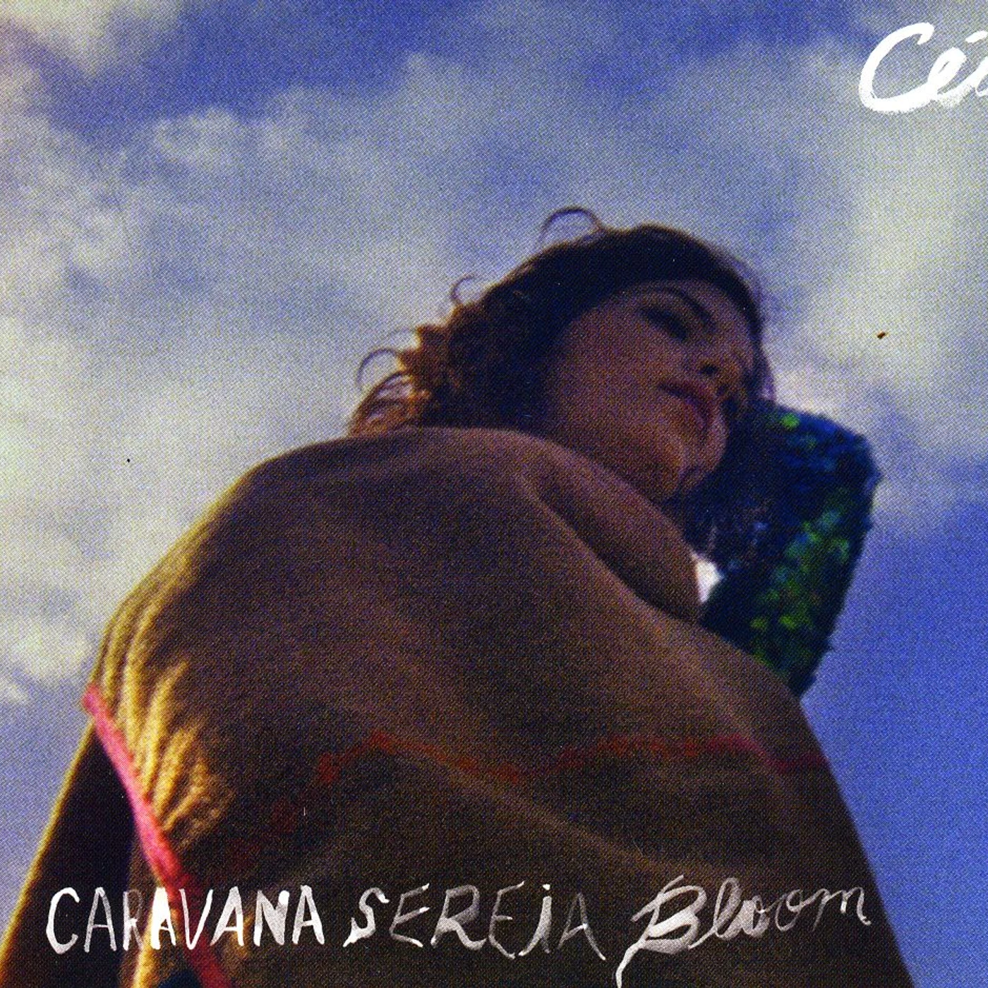 Ceu CARAVANA SEREIA BLOOM CD