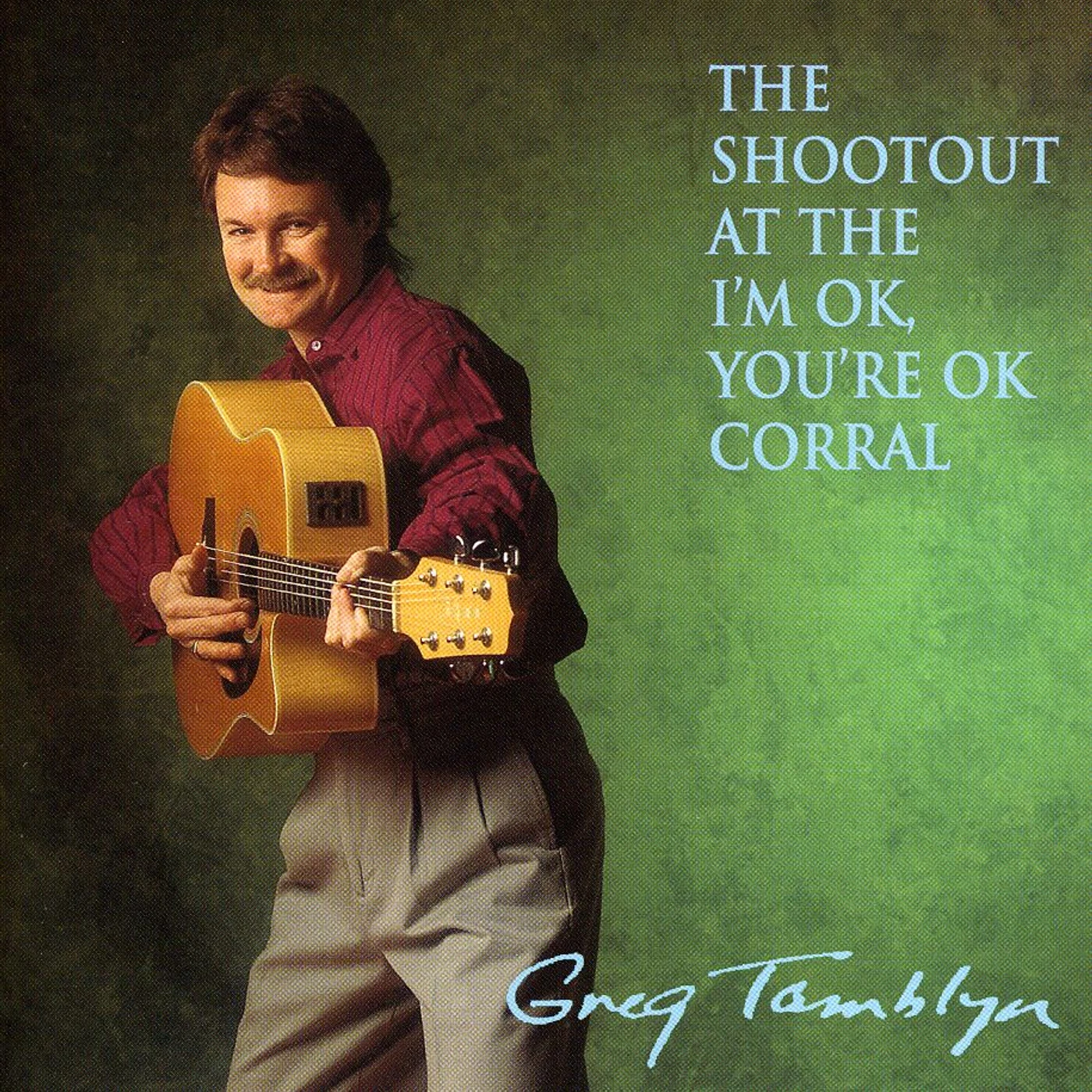 Greg Tamblyn SHOOTOUT AT THE I'M OK, YOU'RE OK CORRAL CD
