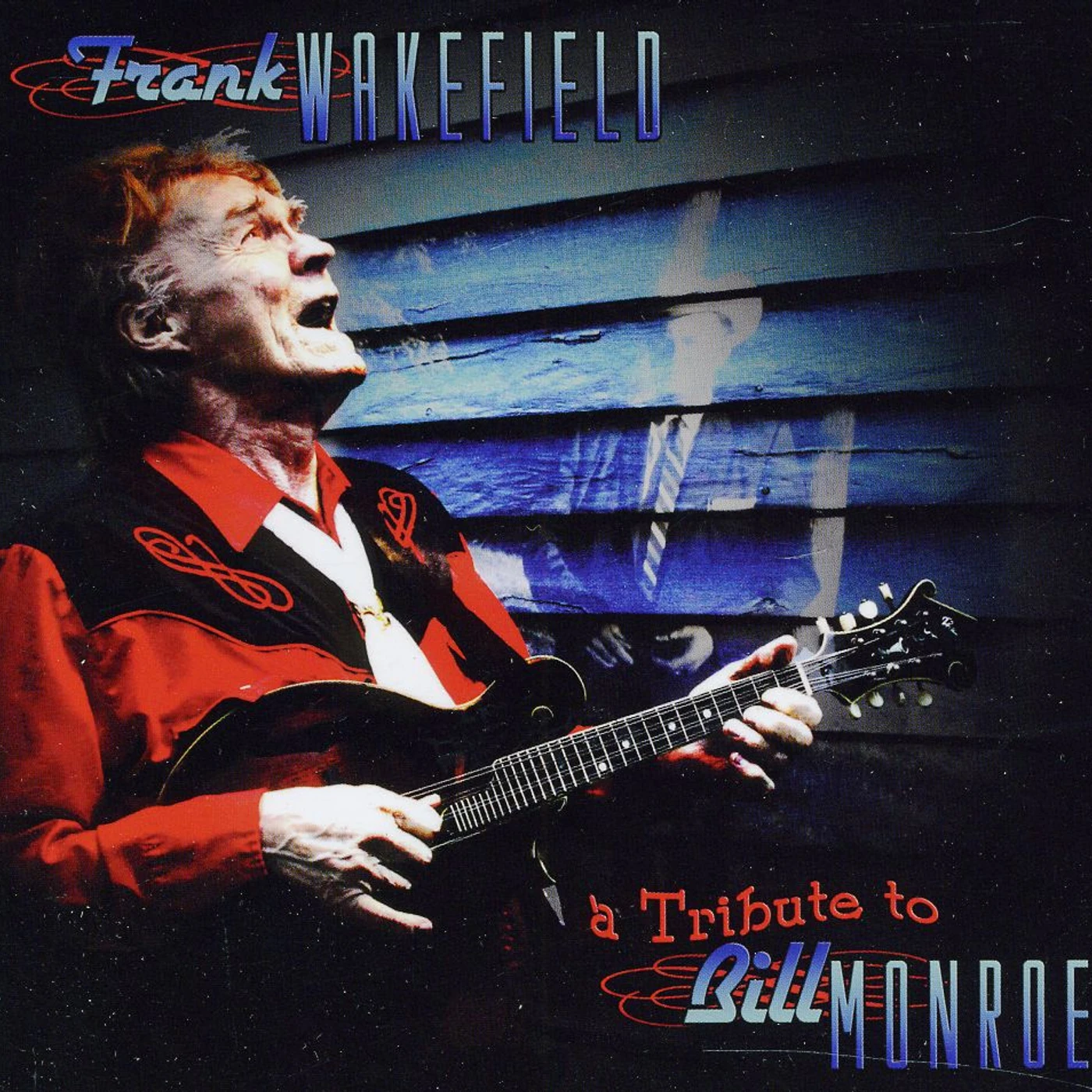 Frank Wakefield TRIBUTE TO BILL MONROE CD