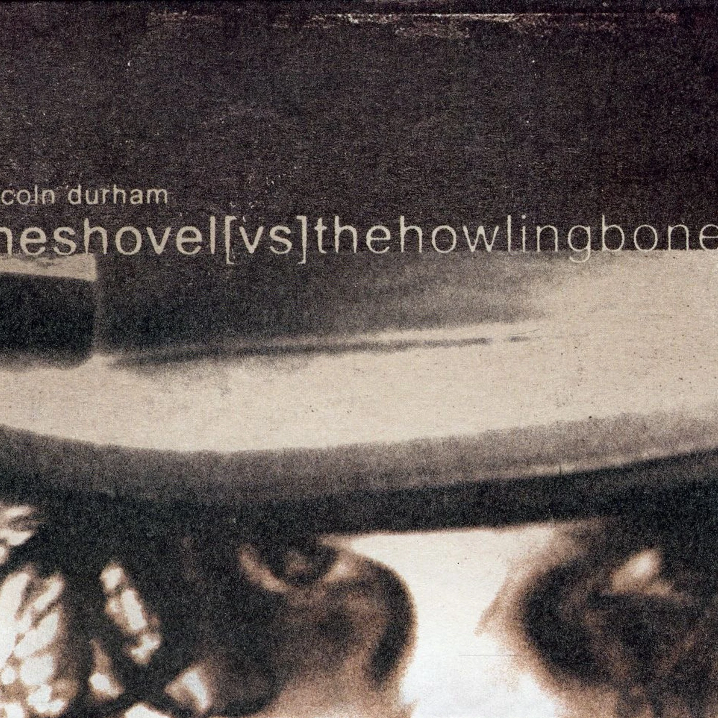 Lincoln Durham SHOVEL VS. THE HOWLING BONES CD