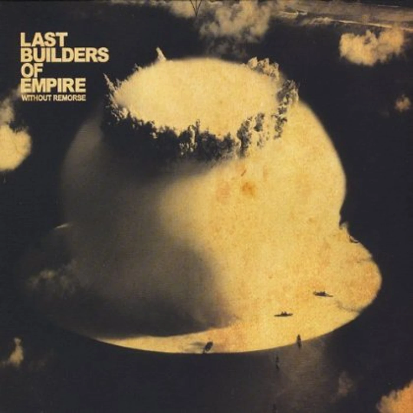Last Builders of Empire WITHOUT REMORSE CD