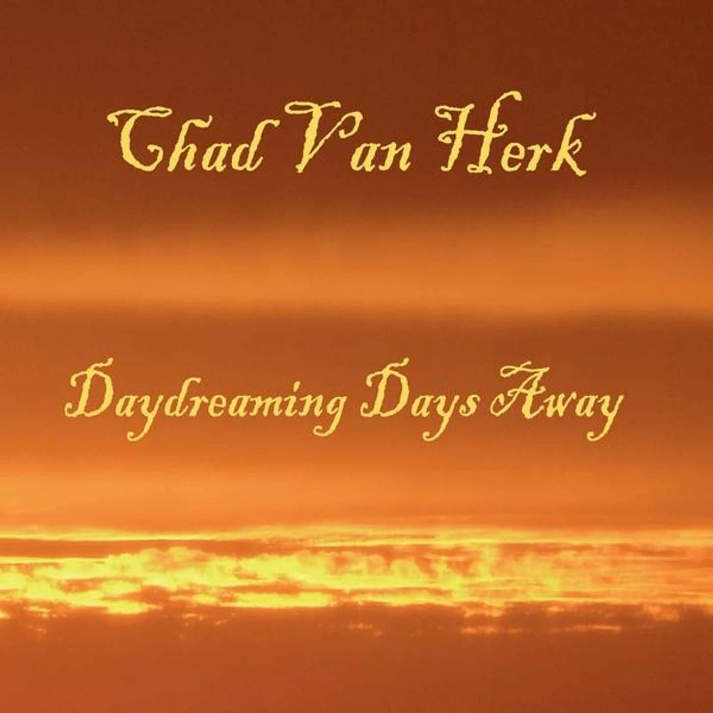 Chad Van Herk DAYDREAMING DAYS AWAY CD