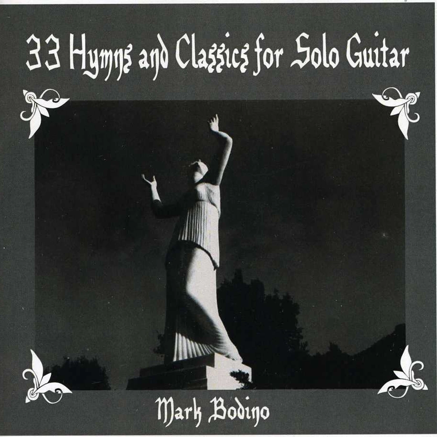 Mark Bodino 33 HYMNS & CLASSICS FOR SOLO GUITAR: SPIRITUAL CAL CD