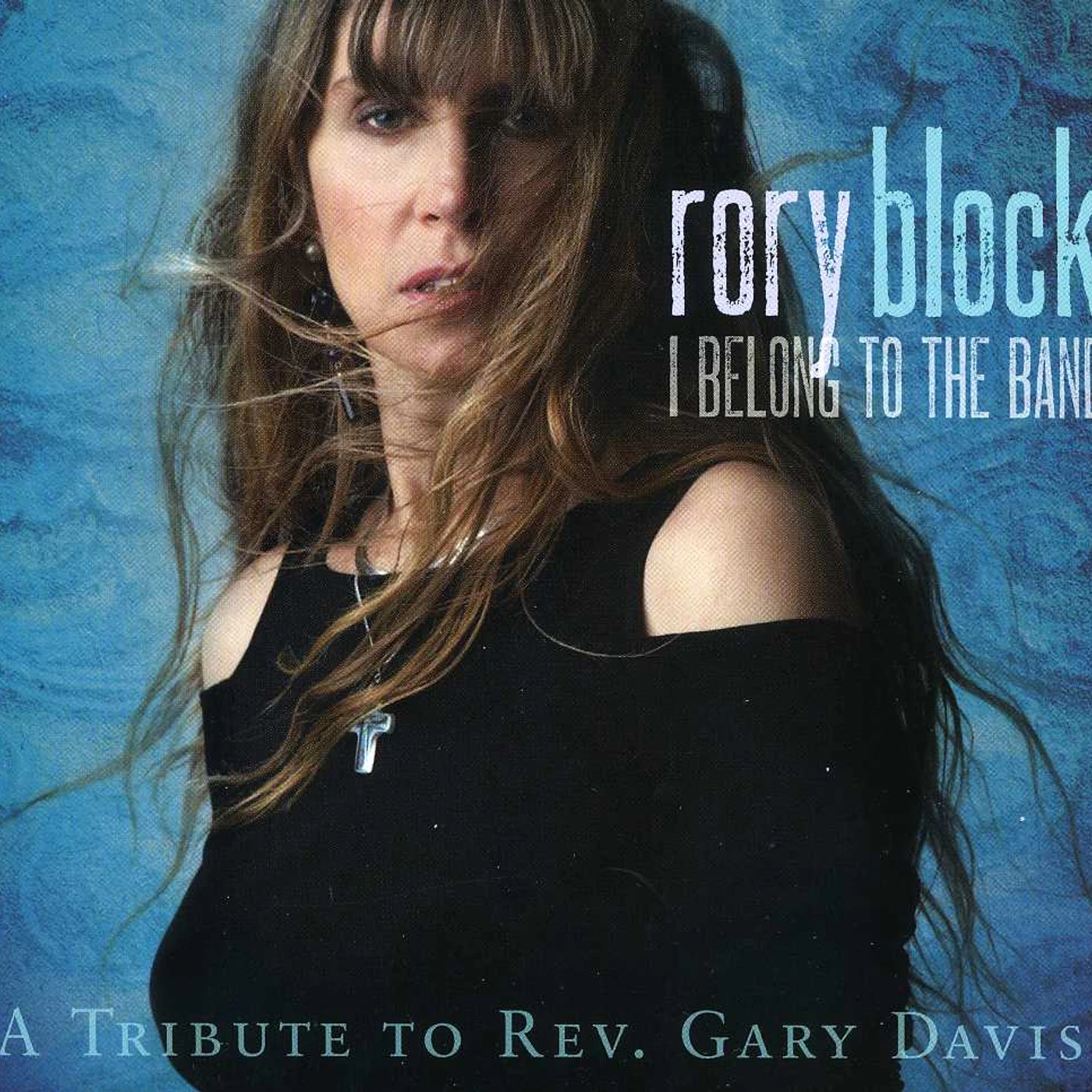 Rory Block I BELONG TO THE BAND: TRIBUTE TO REV. GARY DAVIS CD