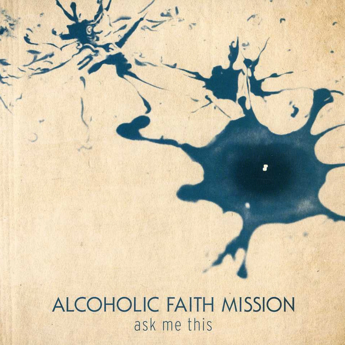 Alcoholic Faith Mission ASK ME THIS CD