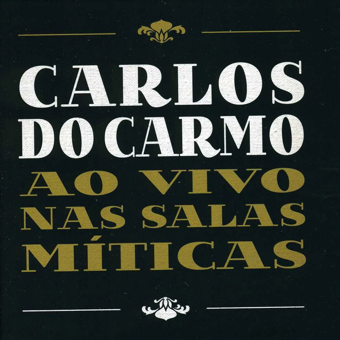 Carlos Do Carmo AO VIVO NAS SALAS MITICAS CD