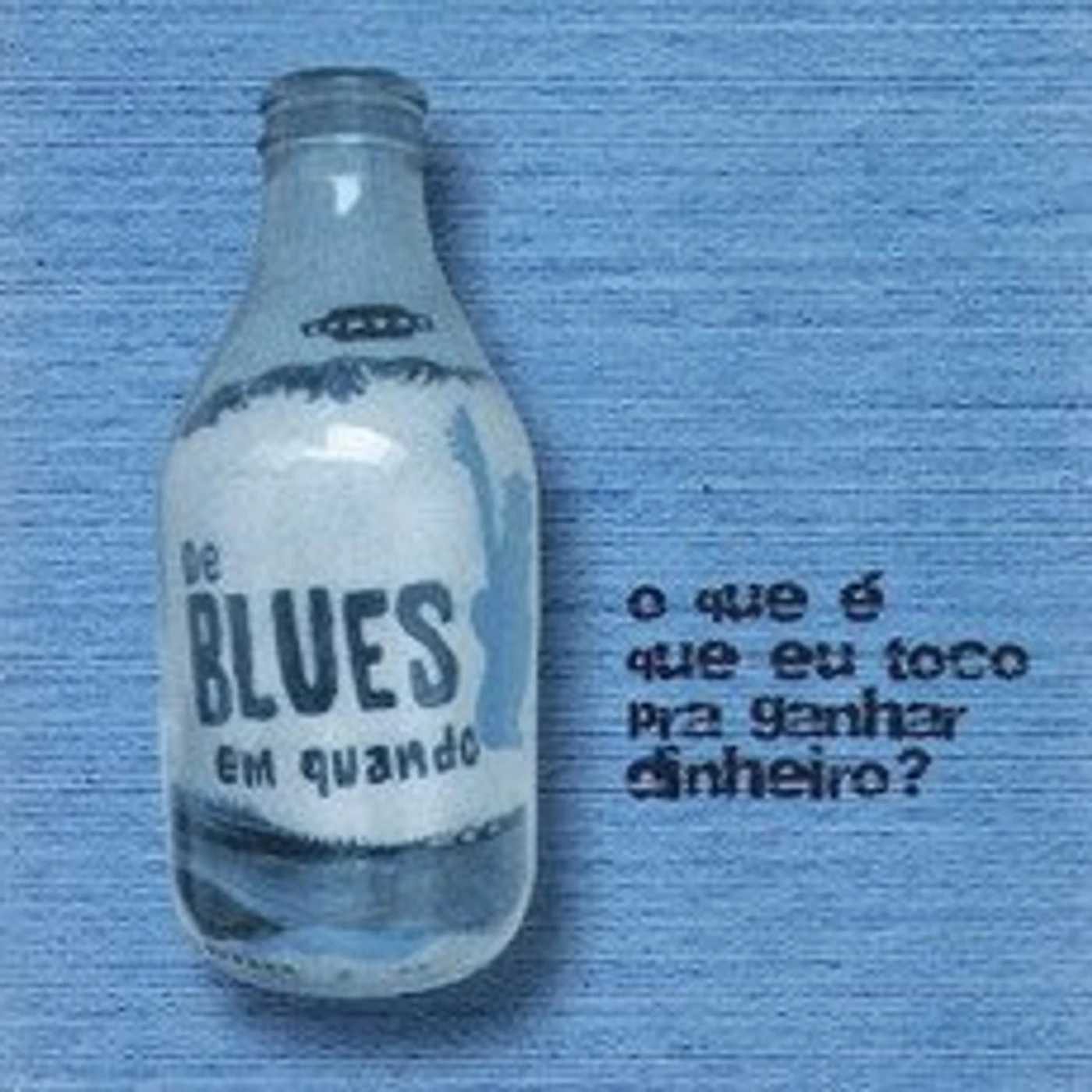 De Blues em Quando QUE E QUE EU TOCO PRA GANHAR DINHEIRO CD