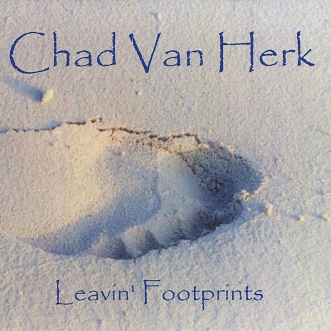 Chad Van Herk LEAVIN FOOTPRINTS CD