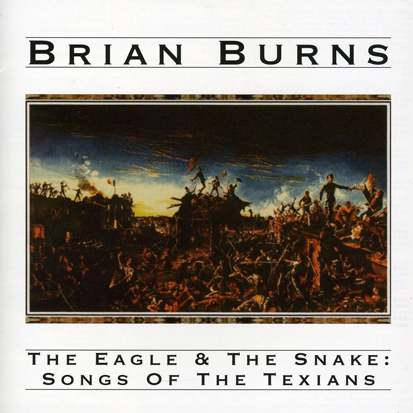 Brian Burns THE EAGLE & THE SNAKE: SONGS OF THE TEXIANS CD