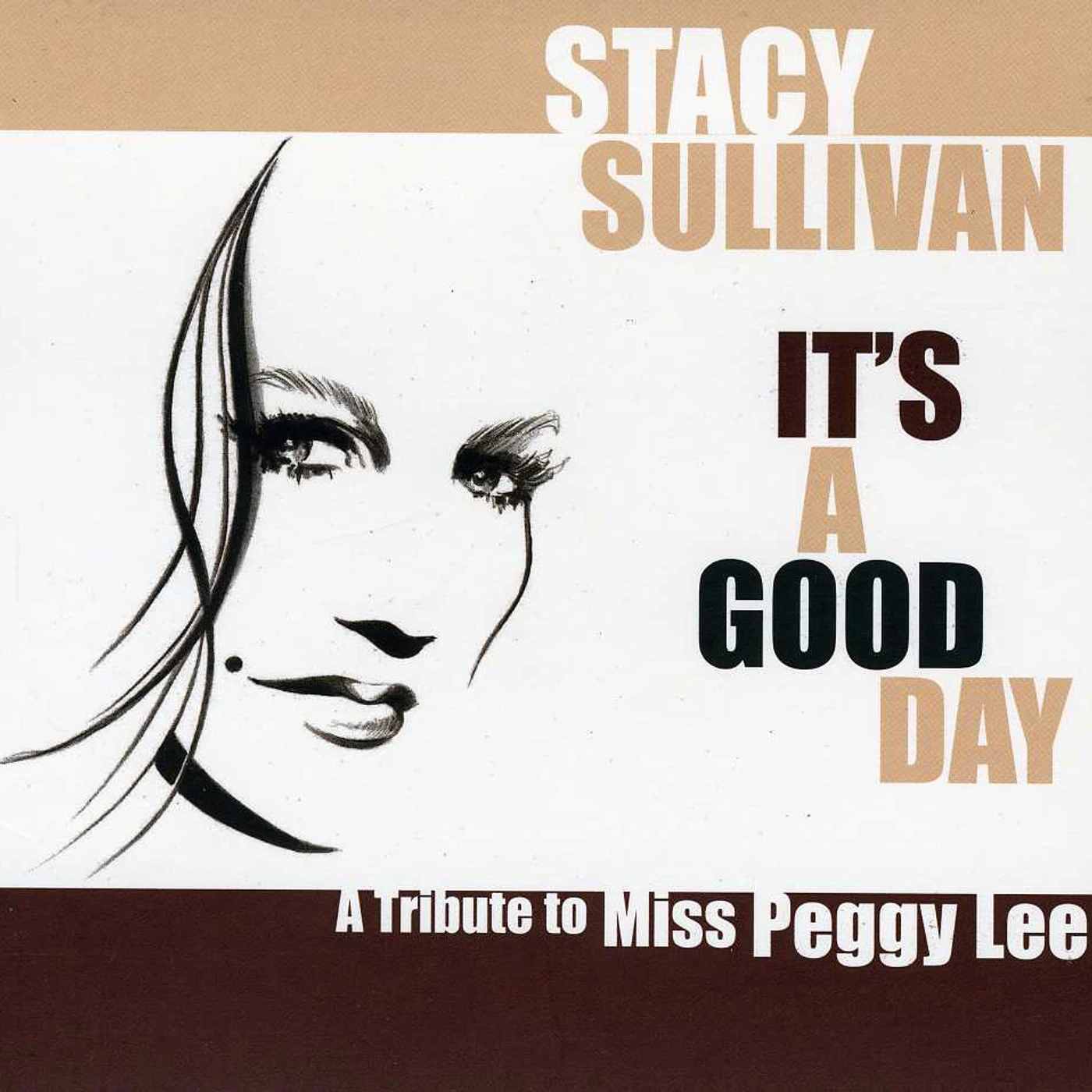 Stacy Sullivan IT'S A GOOD DAY: A TRIBUTE TO MISS PEGGY LEE CD