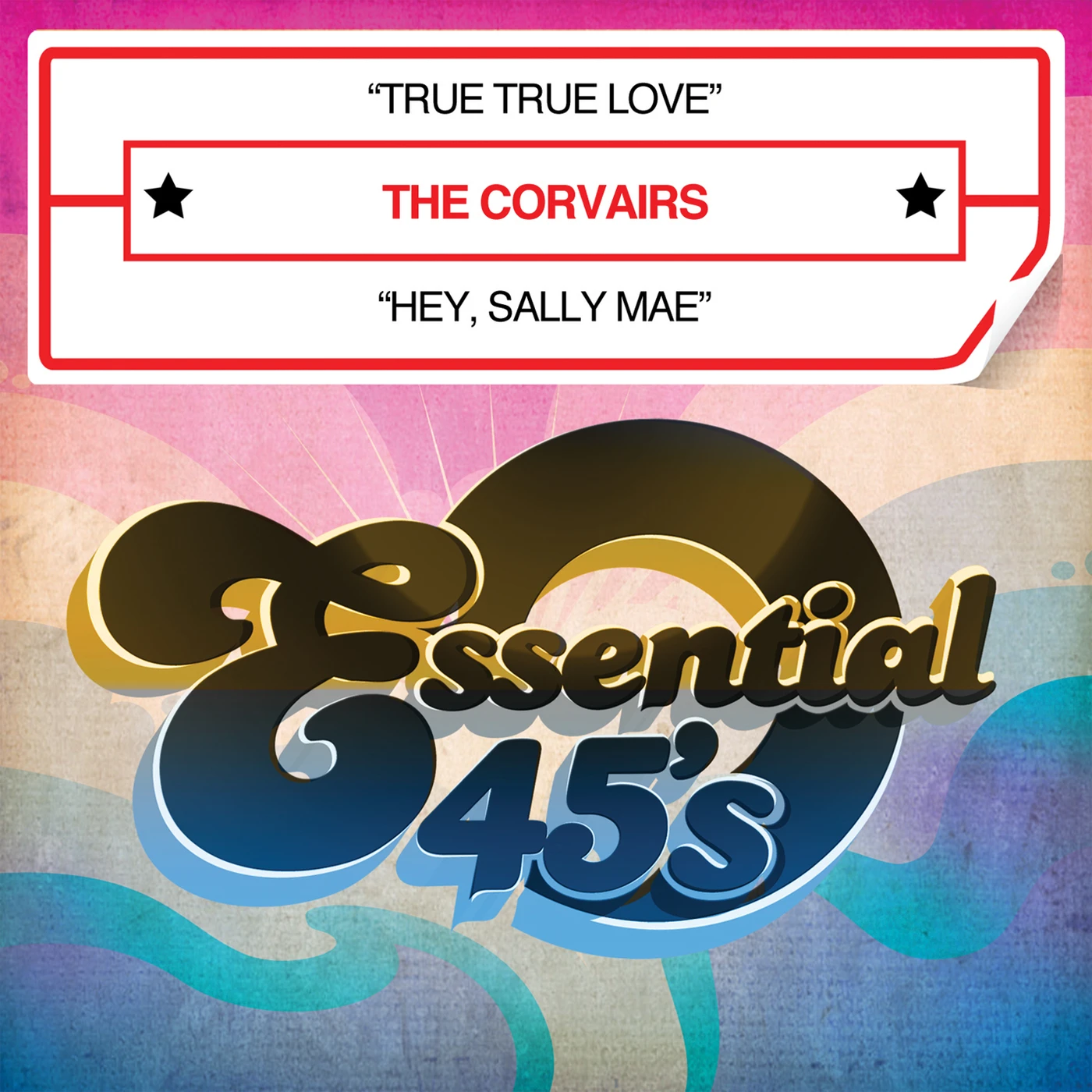 The Corvairs TRUE TRUE LOVE / HEY SALLY MAE CD