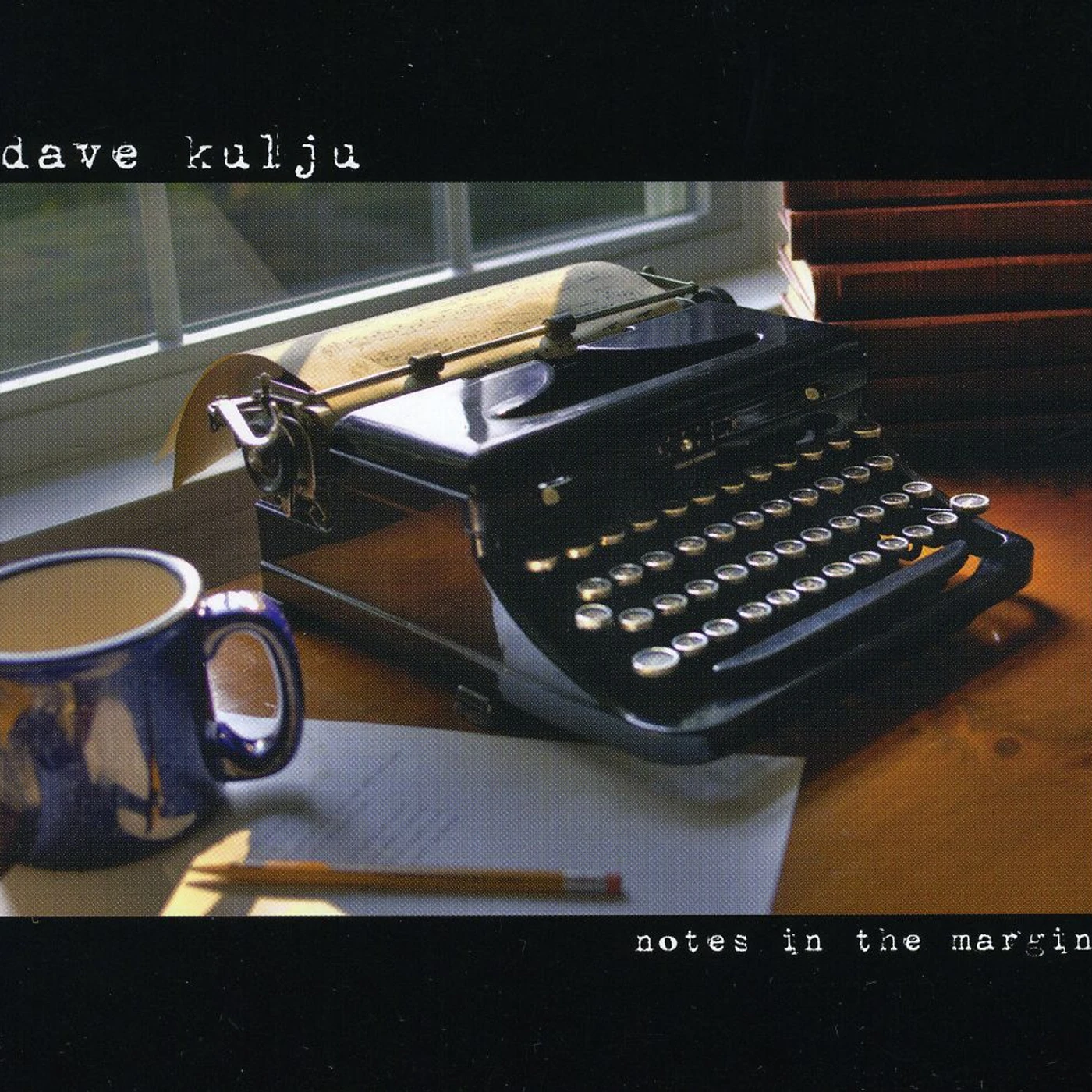 Dave Kulju NOTES IN THE MARGIN CD