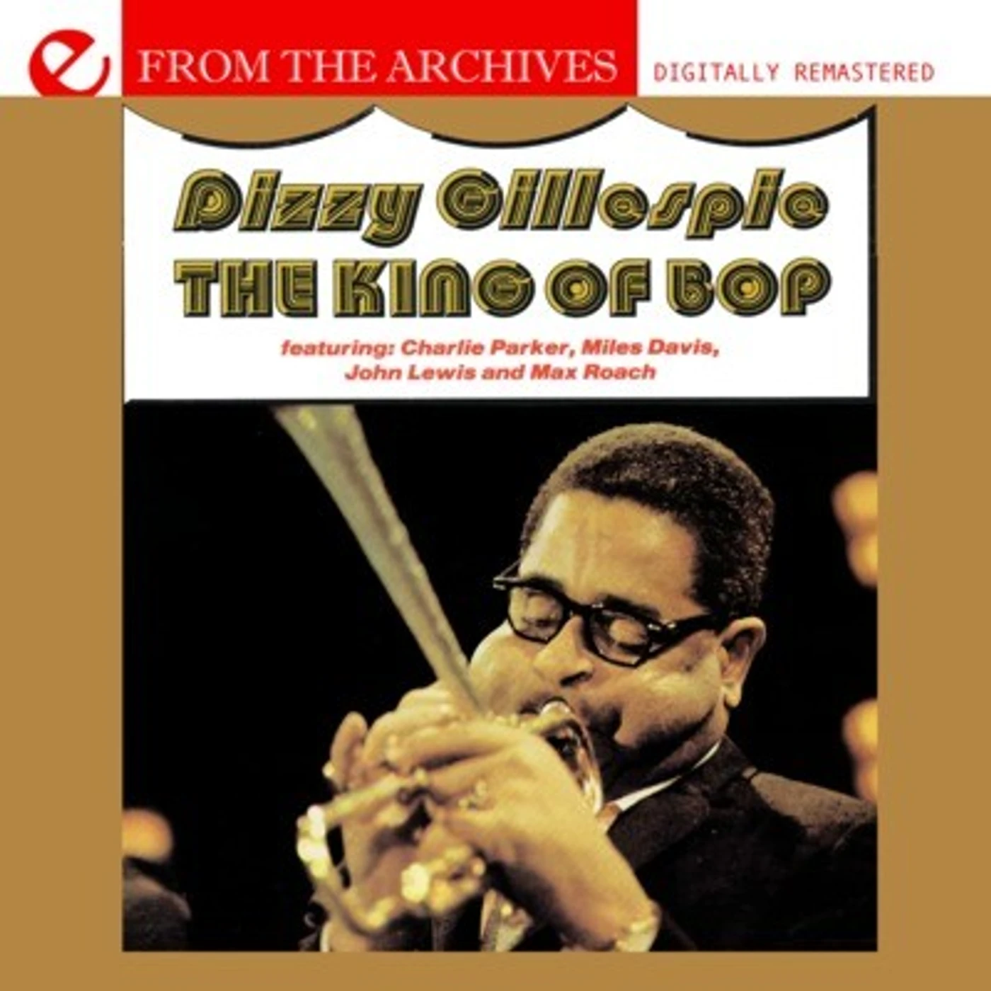 Dizzy Gillespie KING OF BOP - FROM THE ARCHIVES CD