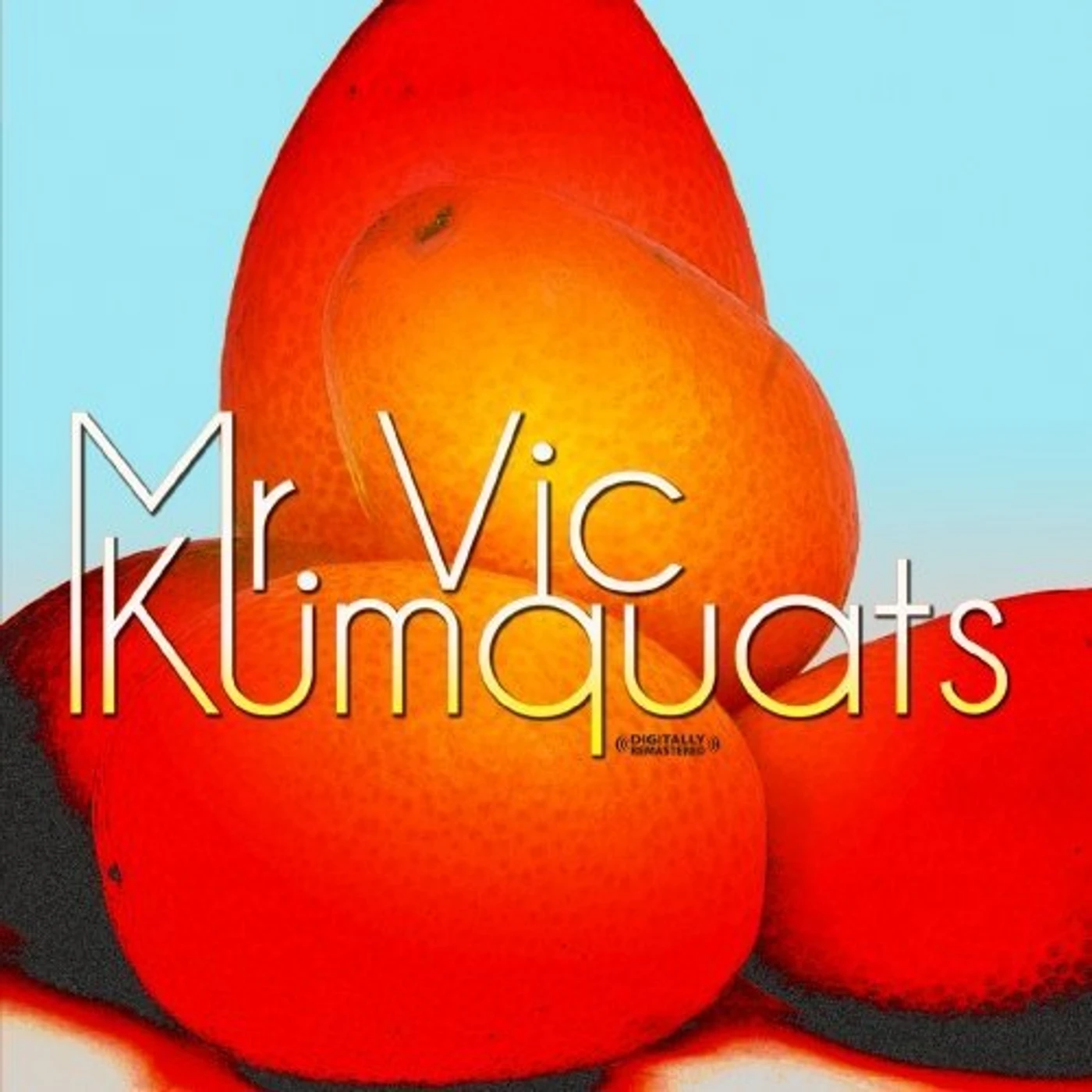Mr. Vic KUMQUATS CD