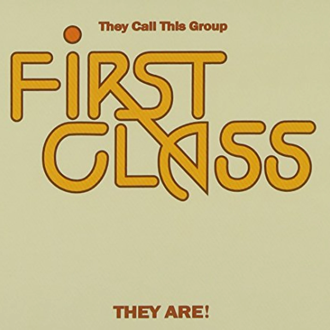 First Class THEY CALL THIS GROUP THEY ARE CD