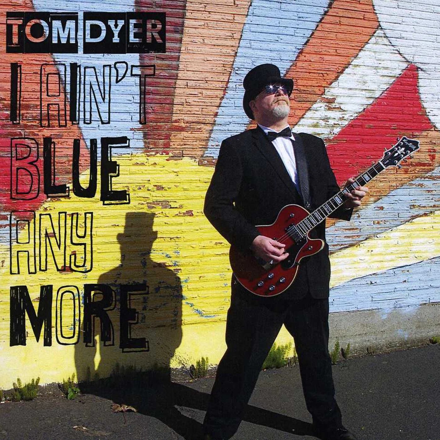 Tom Dyer AIN'T BLUE ANYMORE CD