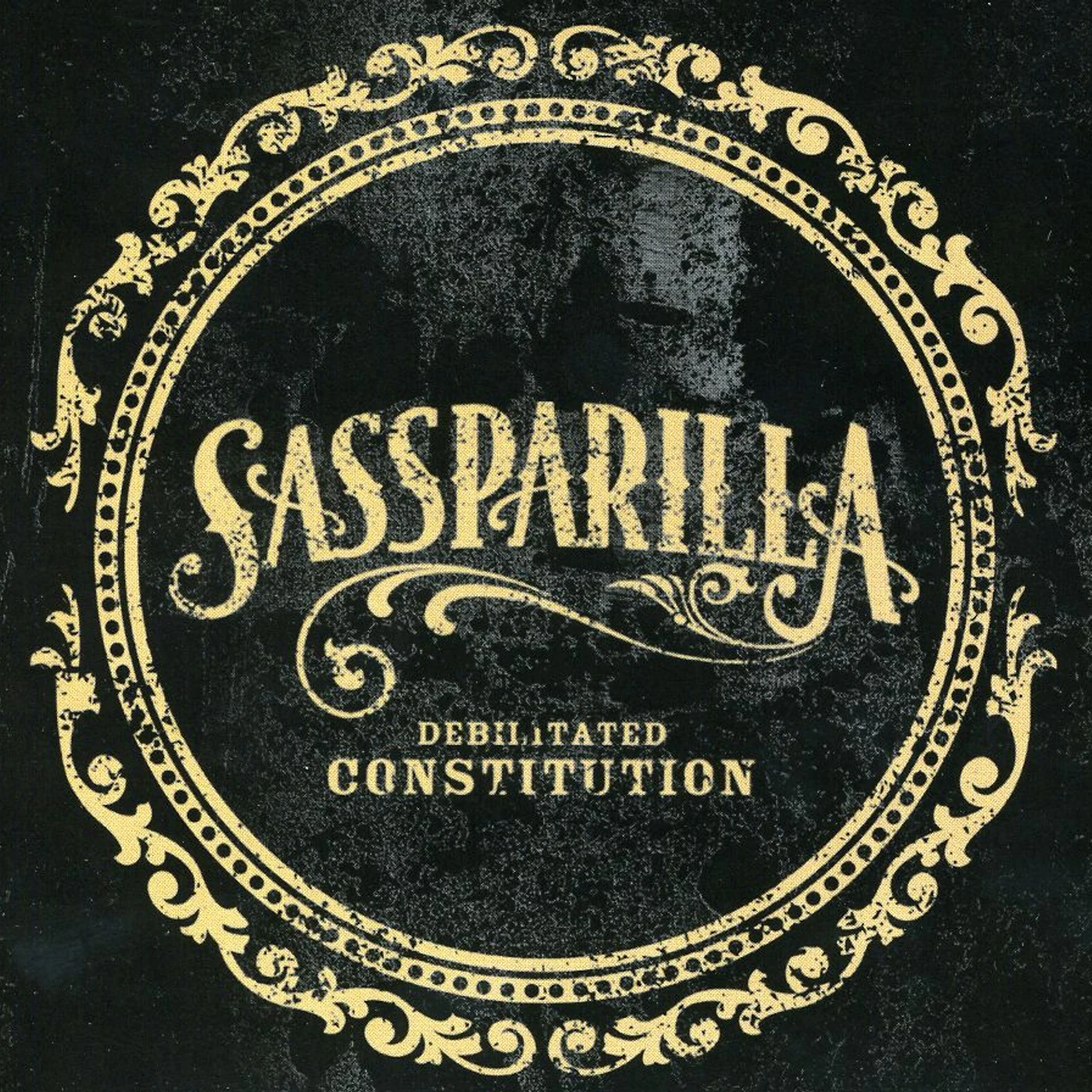 Sassparilla DEBILITATED CONSTITUTION CD