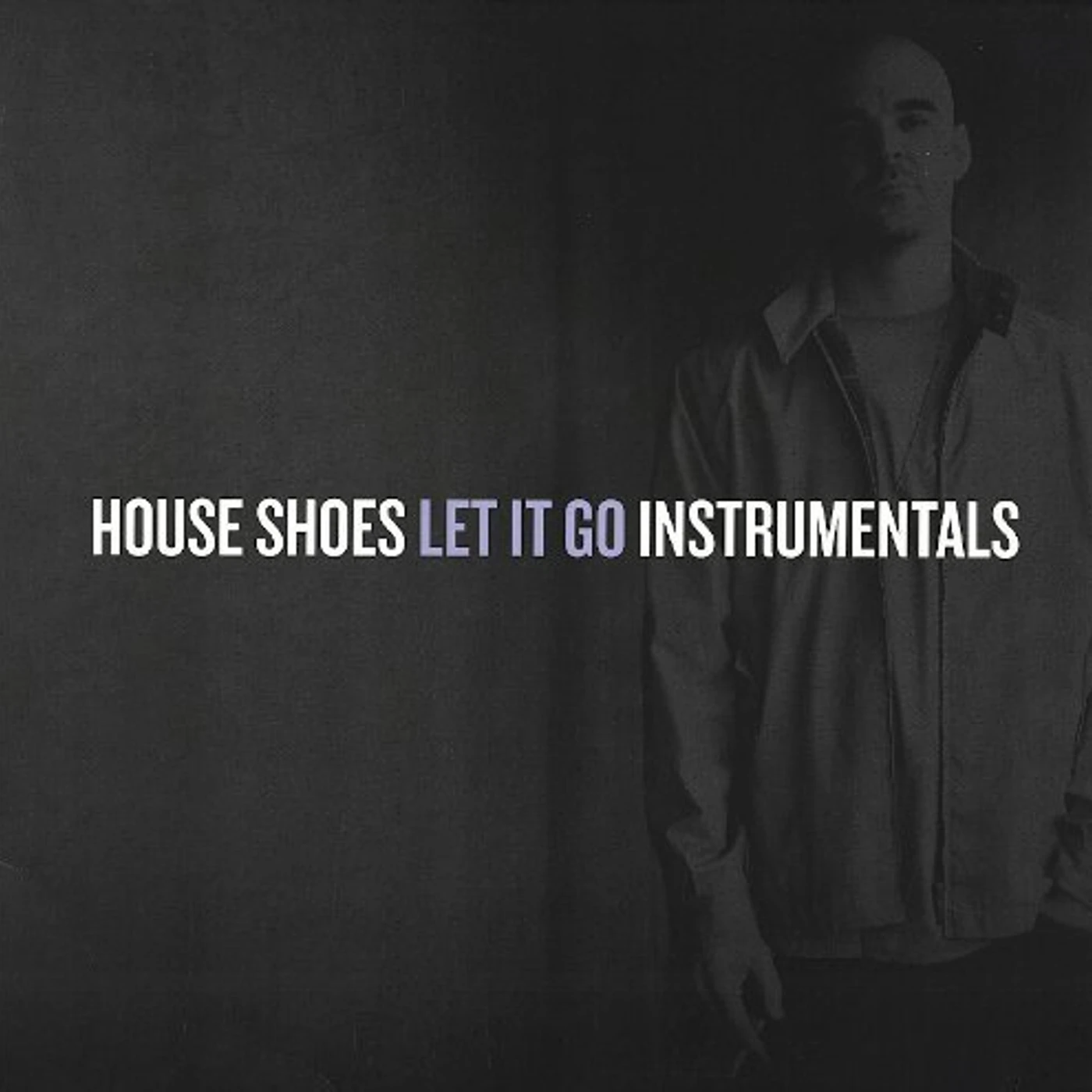 House Shoes LET IT GO INSTRUMENTALS Vinyl Record