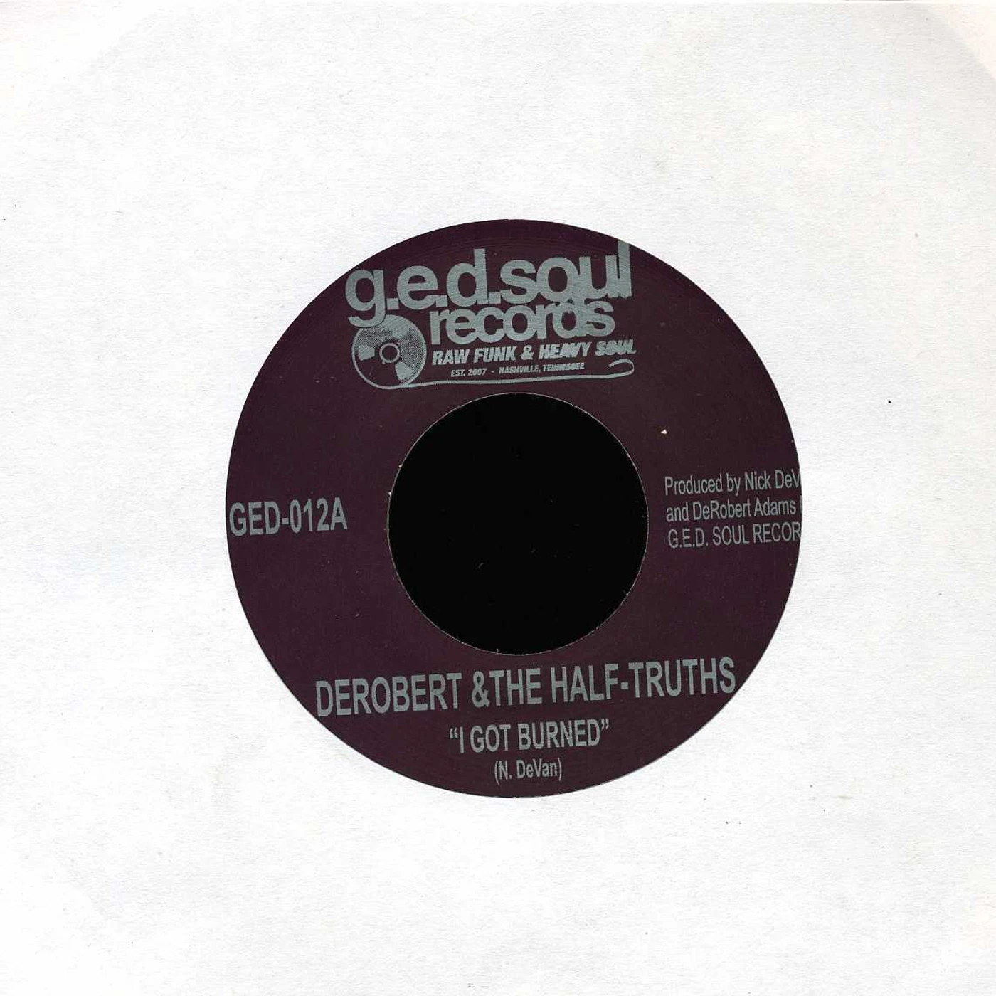 DeRobert & The Half-Truths GOT BURNED/NASHVILLE COUNTRY BUMP Vinyl Record