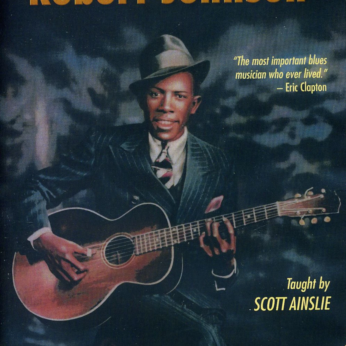Scott Ainslie ROBERT JOHNSON GUITAR SIGNATURE LICKS SERIES DVD