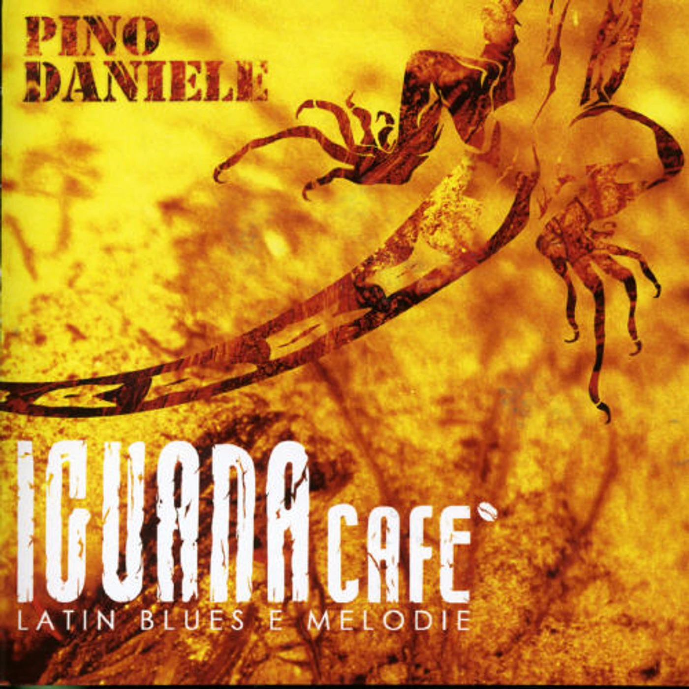 Pino Daniele IGUANA CAFE: LATIN BLUES E MELODIE CD